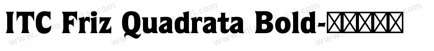 ITC Friz Quadrata Bold字体转换